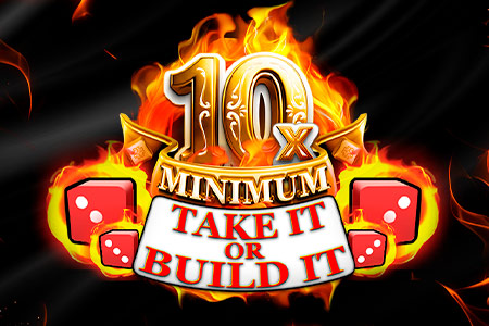 10x Minimum Take It Or Build It
